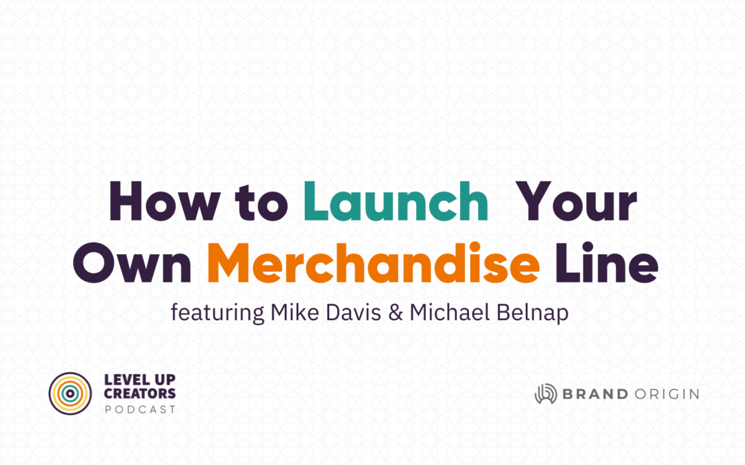 How To Launch Your Own Merchandise Line