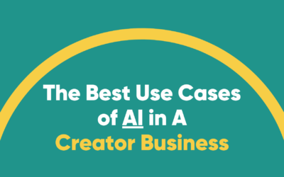 The Best Use Cases of AI in A Creator Business